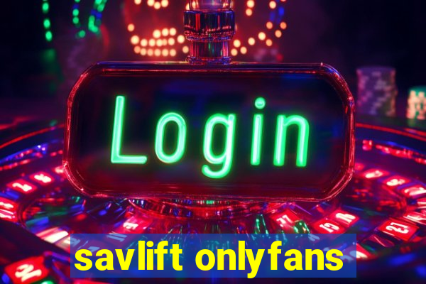 savlift onlyfans